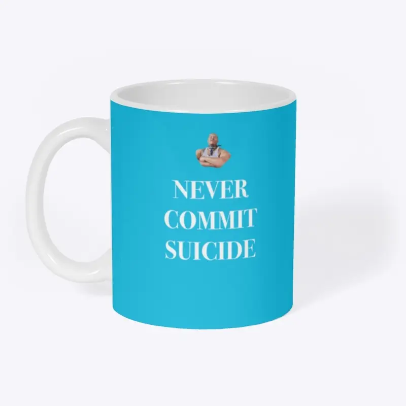 Never Commit Suicide