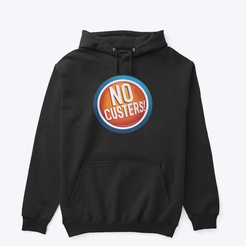 No Custers!